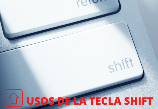 USOS DE LA TECLA SHIFT