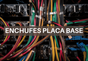 enchufes placa base