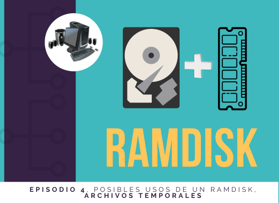 RAMDISK ARCHIVOS TEMPORALES